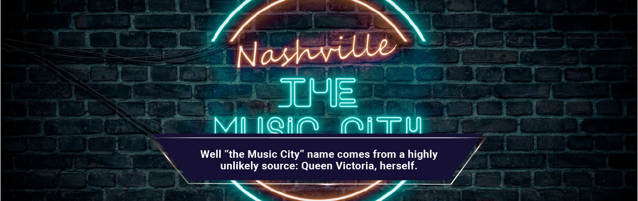 Queen Victoria Dubs Nashville the Music City